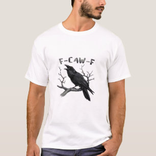 F-Caw-F Funny Raven Pun Gothic Crow Humour Vintage T-Shirt