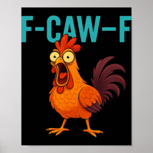 F-caw-f Funny Rooster Chicken Farm Animal Humour B Poster
