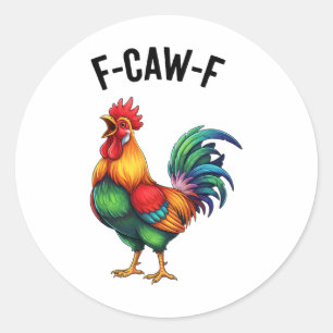F-caw-f Funny Rooster Chicken Graphic For Farmers Classic Round Sticker