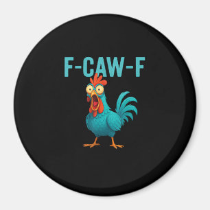 F-Caw-F Funny Rooster Chicken Humor Bird Magnet