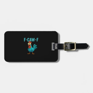 F-Caw-F Funny Rooster Chicken Humour Bird Luggage Tag