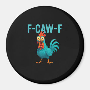 F-Caw-F Funny Rooster Chicken Humour Bird Magnet