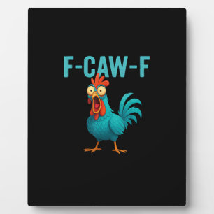 F-Caw-F Funny Rooster Chicken Humour Bird Plaque