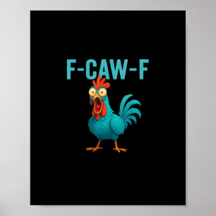F-Caw-F Funny Rooster Chicken Humour Bird Poster