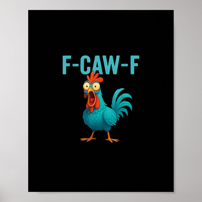 F-Caw-F Funny Rooster Chicken Humour Bird Poster (Front)