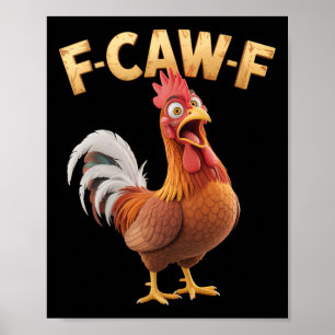 F-caw-f Funny Rooster Chicken Pun Meme Poster