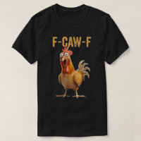 F-Caw-F Funny Rooster Meme Chicken