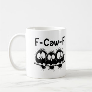 "F-Caw-F" Funny Startled Birds Mug