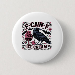 F Caw F Funny Trendy 6 Cm Round Badge