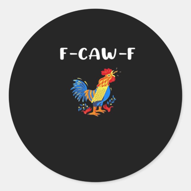 F-Caw-F Funny Trendy Classic Round Sticker (Front)