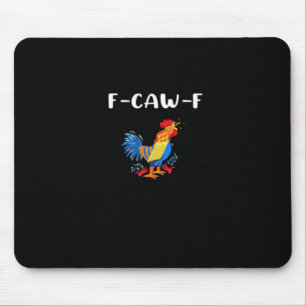 F-Caw-F Funny Trendy Mouse Mat