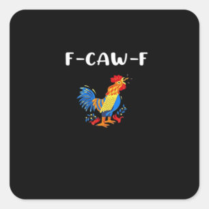 F-Caw-F Funny Trendy Square Sticker