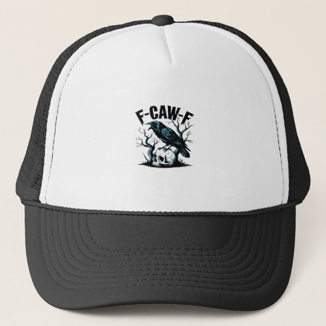 F-Caw-F Funny Trendy Trucker Hat (Front)
