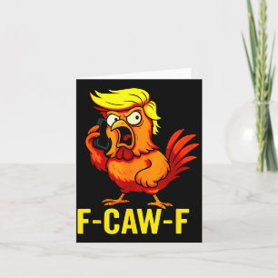 F-caw-f Funny Trump Chicken Calling Humor Quote Ro Card