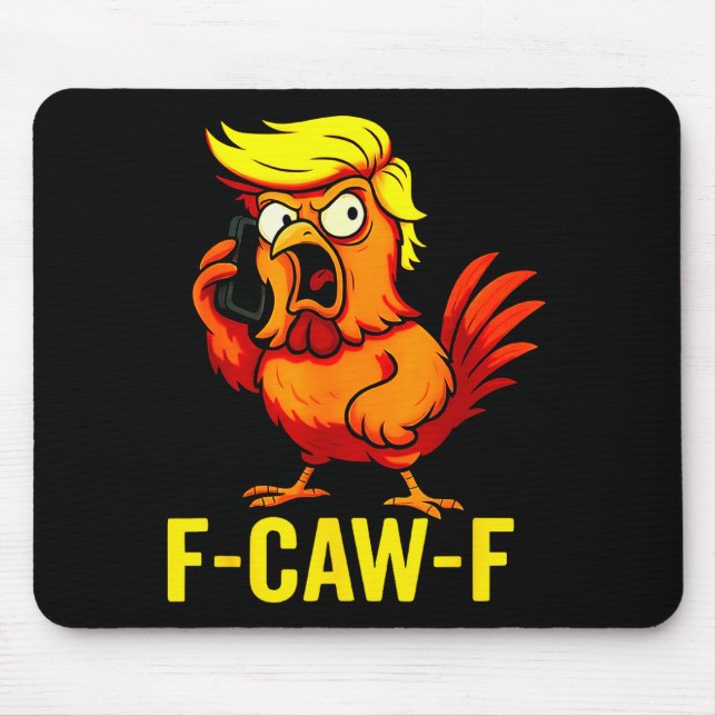 F-caw-f Funny Trump Chicken Calling Humor Quote Ro Mouse Mat (Front)