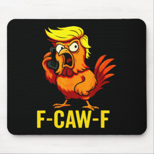F-caw-f Funny Trump Chicken Calling Humour Quote R Mouse Mat