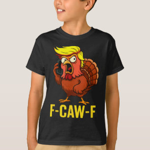 F-caw-f Funny Trump Turkey Thanksgiving Humour Par T-Shirt