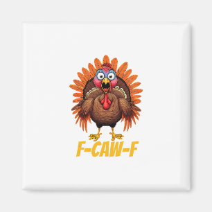 F-caw-f Funny Turkey Humor Thanksgiving Magnet