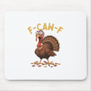 F-caw-f Funny Turkey Thanksgiving Humor Crow Meme  Mouse Mat
