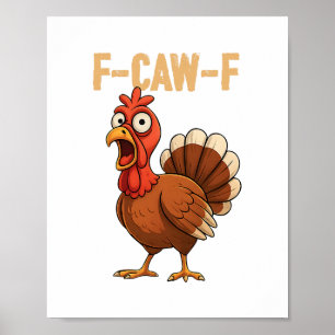 F-caw-f Funny Turkey Thanksgiving Humor Quote Turk Poster