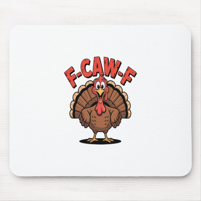 F-caw-f Funny Turkey Trendy Thanksgiving Bird  Mouse Mat (Front)
