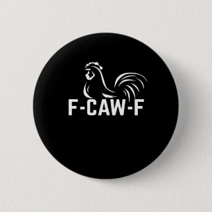 F-Caw-F Funny Wordplay Quote Creative Casual 6 Cm Round Badge