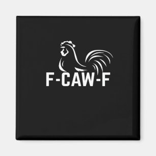 F-Caw-F Funny Wordplay Quote Creative Casual Magnet