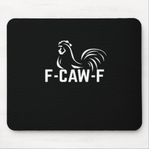 F-Caw-F Funny Wordplay Quote Creative Casual Mouse Mat