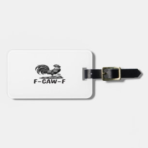 F-Caw-F Funny Wordplay Quote Sticker Luggage Tag