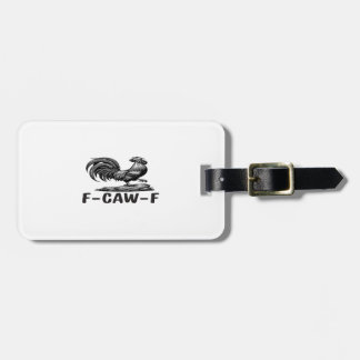 F-Caw-F Funny Wordplay Quote Sticker Luggage Tag