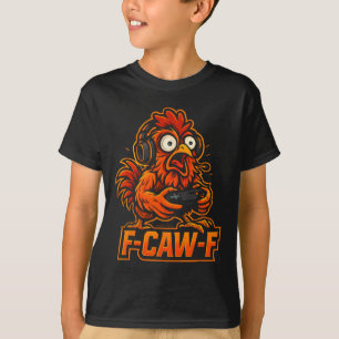 F-caw-f Gamer - Funny Chicken Rooster Gaming _3 T-Shirt