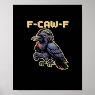 F-Caw-F Gaming Raven With Headphones - Edgy Stream Poster