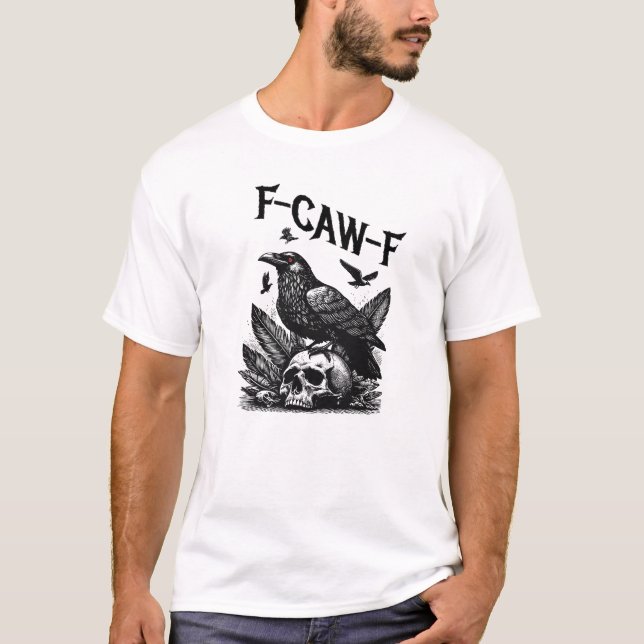 F-CAW-F – Gothic Raven with Skull Meme Dark Humour T-Shirt (Front)