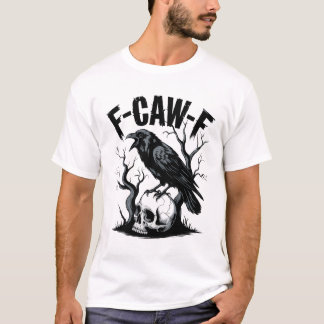 F CAW F Halloween Crow T-Shirt