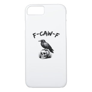 F Caw F Halloween Raven Skull Gothic Humor Design iPhone 8/7 Case