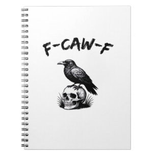 F Caw F Halloween Raven Skull Gothic Humor Design Notebook