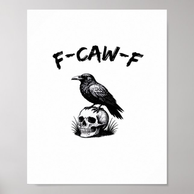 F Caw F Halloween Raven Skull Gothic Humor Design Poster (Front)