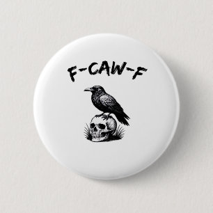 F-Caw-F Halloween Raven Skull Gothic Humor Funny C 6 Cm Round Badge