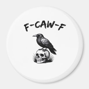 F-Caw-F Halloween Raven Skull Gothic Humor Funny C Magnet