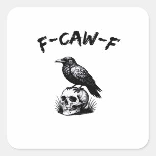 F-Caw-F Halloween Raven Skull Gothic Humor Funny C Square Sticker