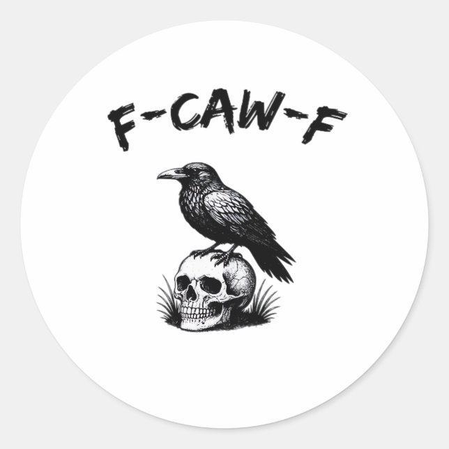 F-Caw-F Halloween Raven Skull Gothic Humour Funny  Classic Round Sticker (Front)