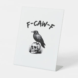 F-Caw-F Halloween Raven Skull Gothic Humour Funny Pedestal Sign