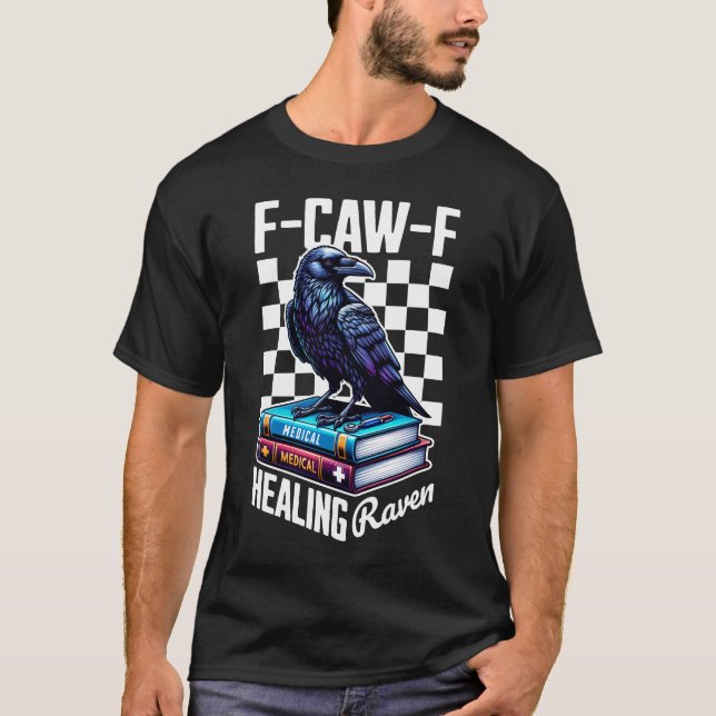 F-CAW-F Healing Raven  T-Shirt (Front)