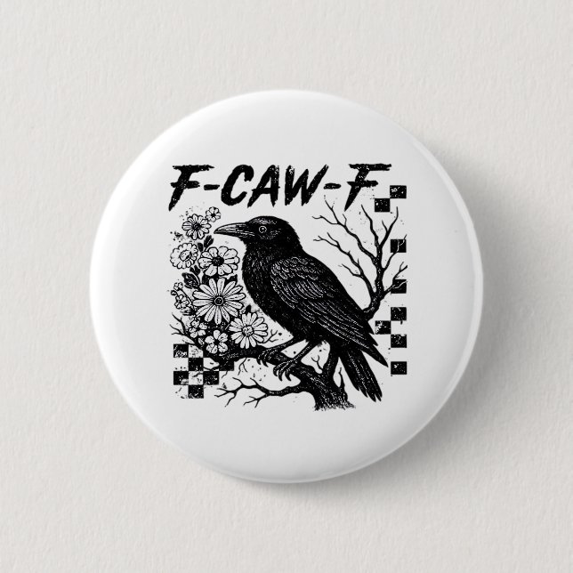 F-Caw-F Humour Funny Gothic Crow 6 Cm Round Badge (Front)