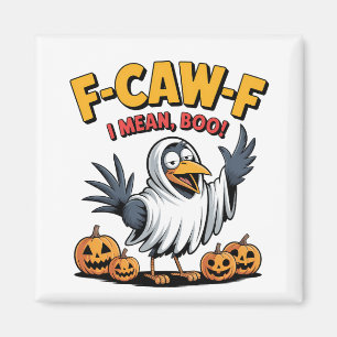 F-Caw-F I Mean Boo Funny Spooky Halloween Skull Magnet