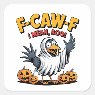 F-Caw-F I Mean Boo Funny Spooky Halloween Skull Square Sticker