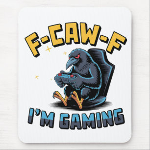 F-Caw-F I'm Gaming Funny Raven Crow Meme   Mouse Mat