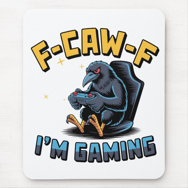 F-Caw-F I'm Gaming Funny Raven Crow Meme   Mouse Mat (Front)