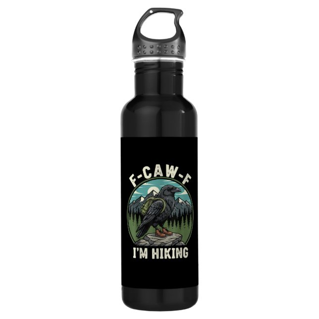 F-Caw-F I'm Hiking Raven Crow Spirit Cool Unique 710 Ml Water Bottle (Front)