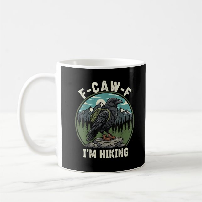 F-Caw-F I'm Hiking Raven Crow Spirit Cool Unique Coffee Mug (Left)